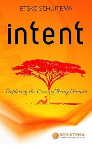 Intent: Exploring the Core of Being Human