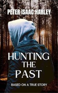 Hunting the Past by Peter Isaac Harley